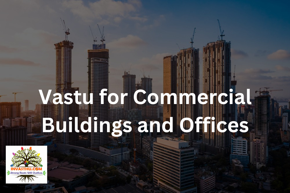 Best Vastu tips For commercial Property and office space